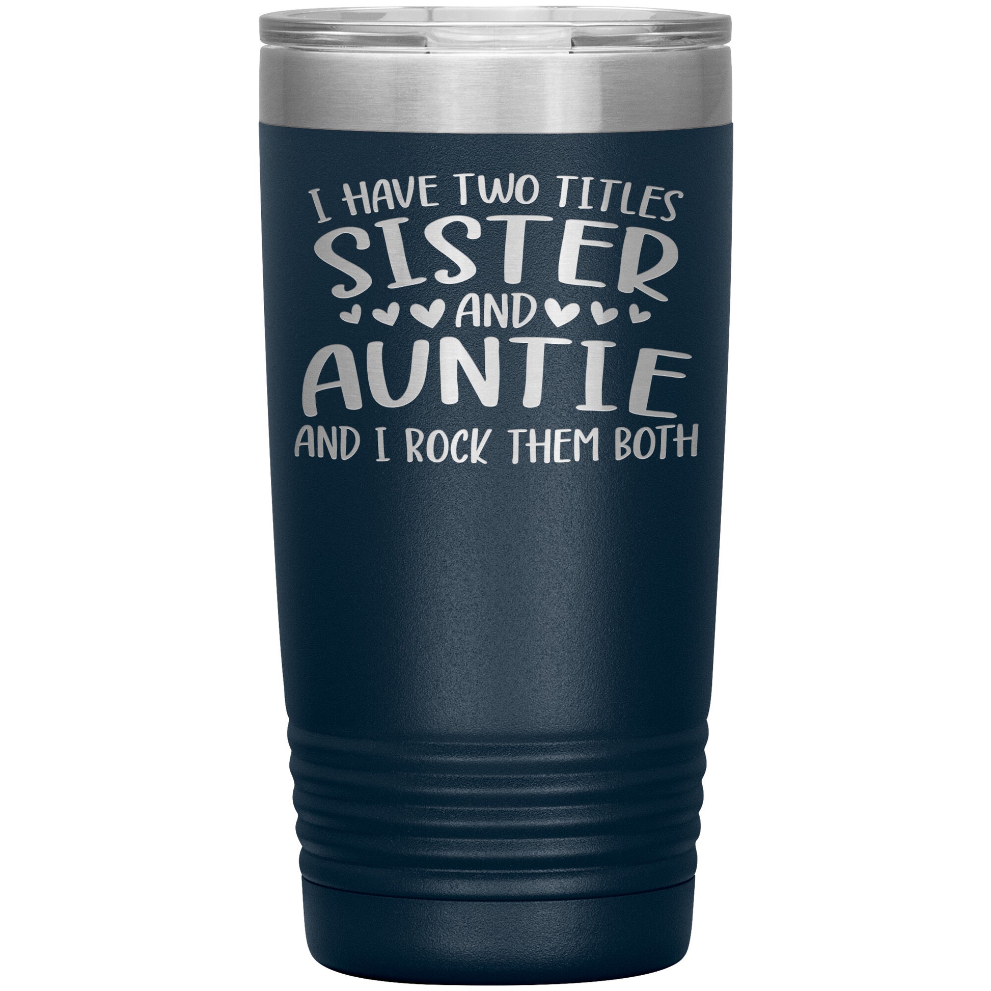 Two Titles Sister and Auntie Tumbler