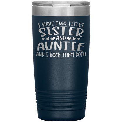 Two Titles Sister and Auntie Tumbler
