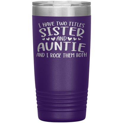 Two Titles Sister and Auntie Tumbler