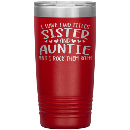 Two Titles Sister and Auntie Tumbler