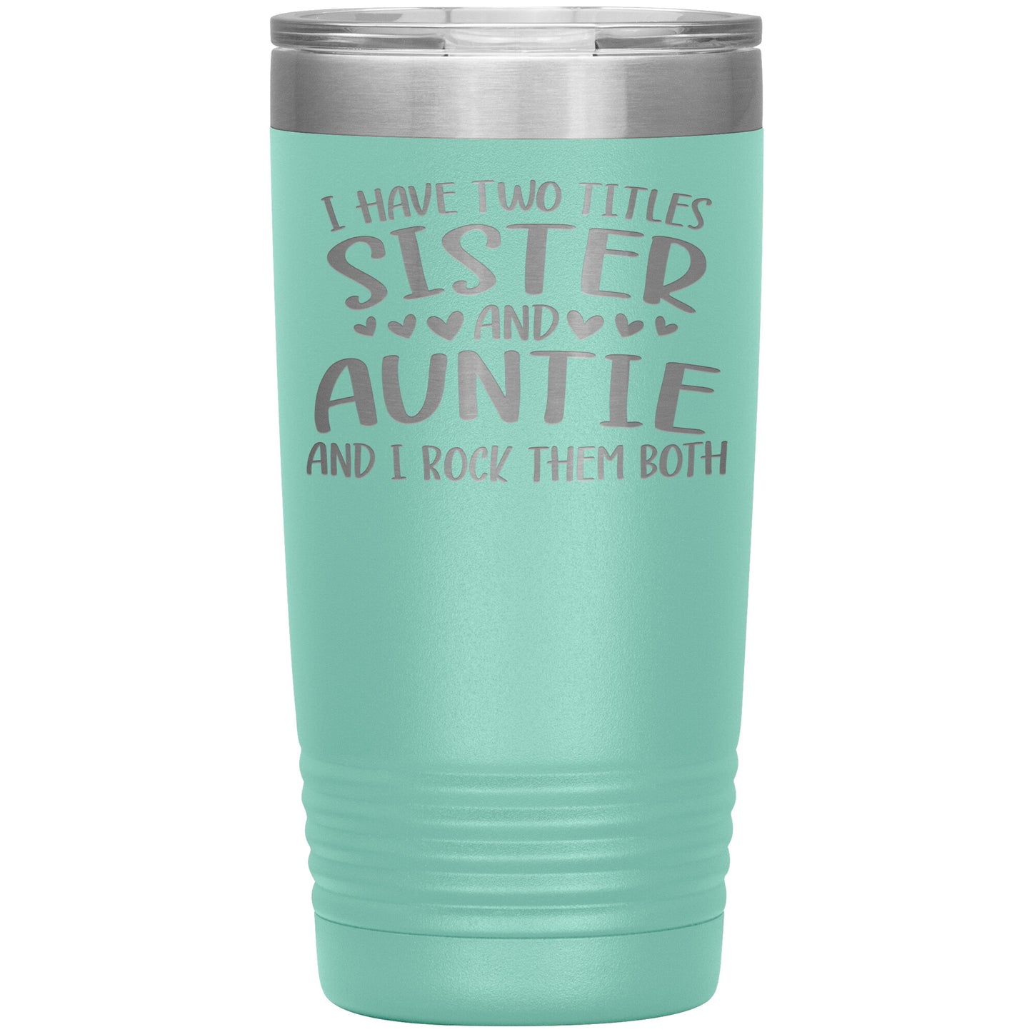 Two Titles Sister and Auntie Tumbler
