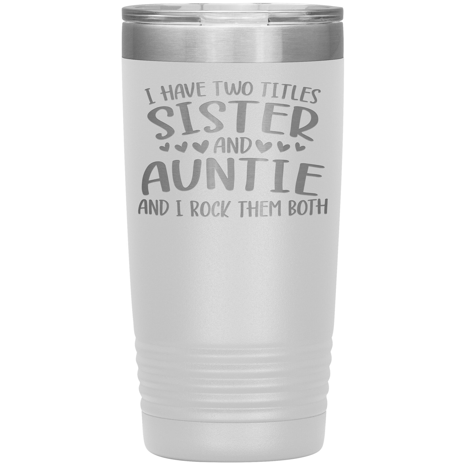 Two Titles Sister and Auntie Tumbler