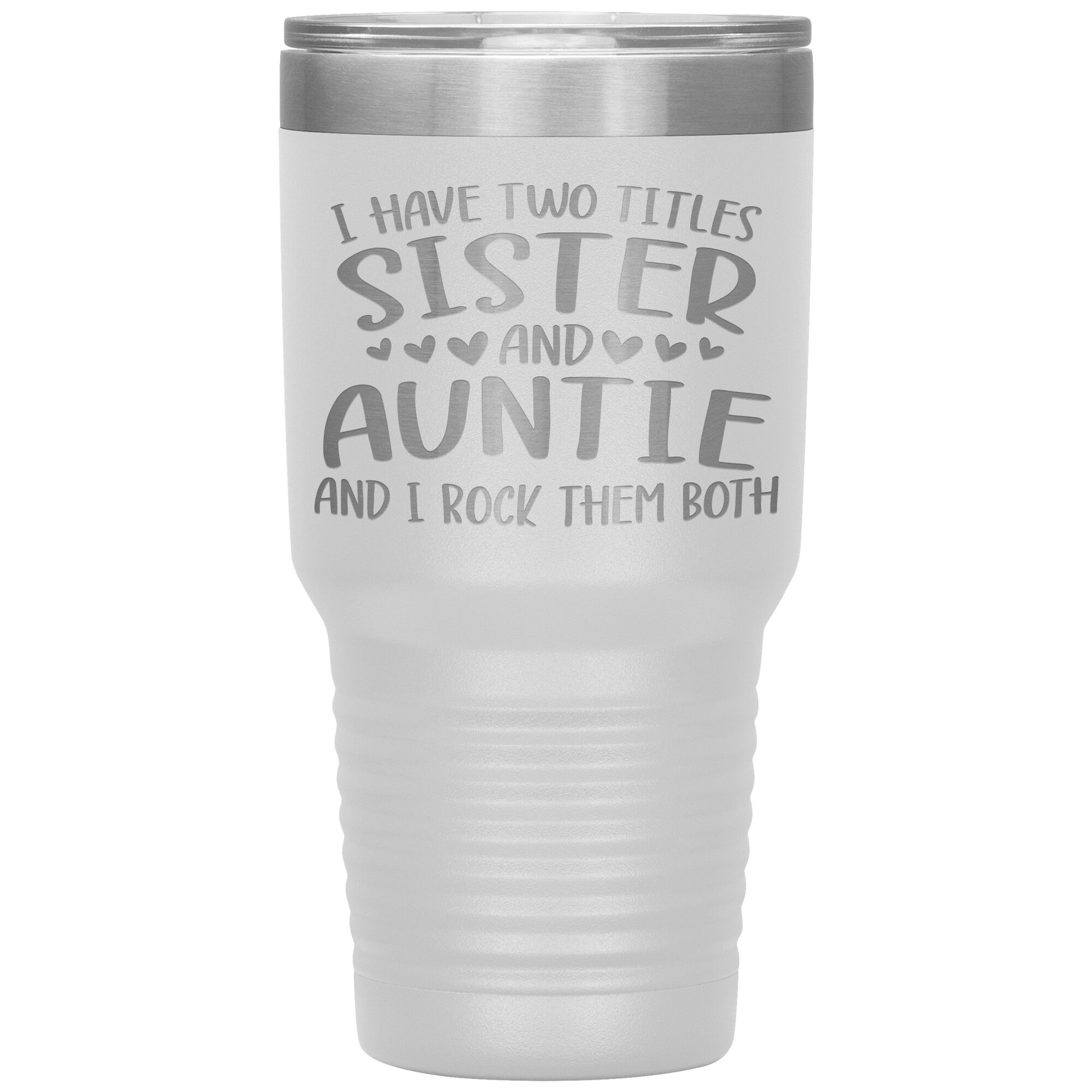 Two Titles Sister and Auntie Tumbler