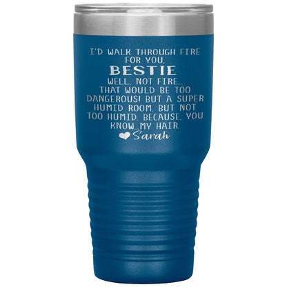 Walk Through Fire Bestie Tumbler
