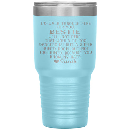 Walk Through Fire Bestie Tumbler