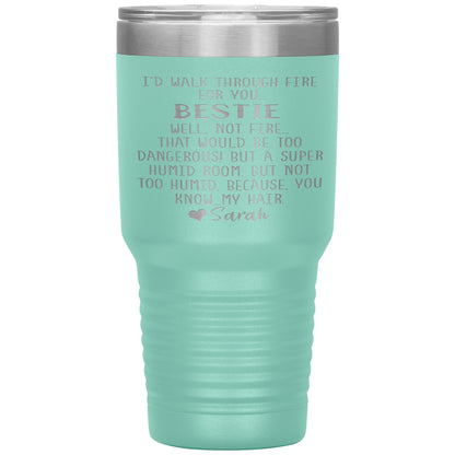 Walk Through Fire Bestie Tumbler