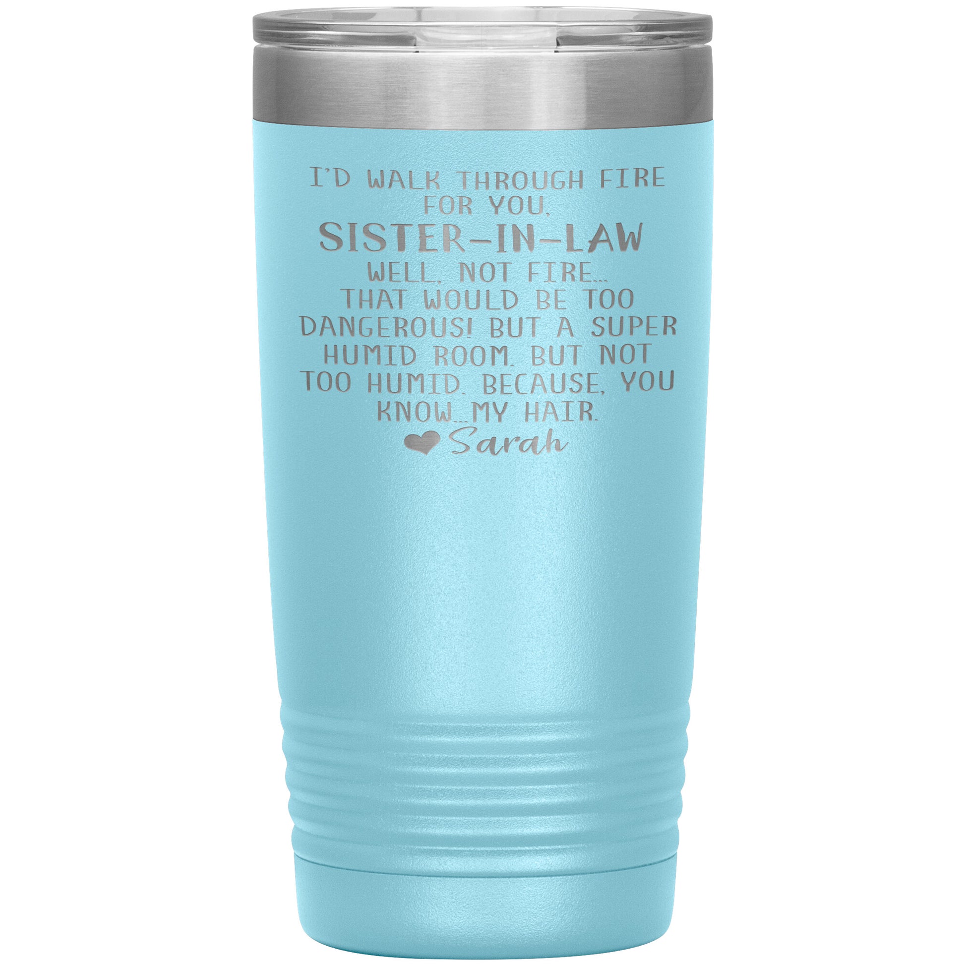 Walk Through Fire Sister-in-Law Tumbler