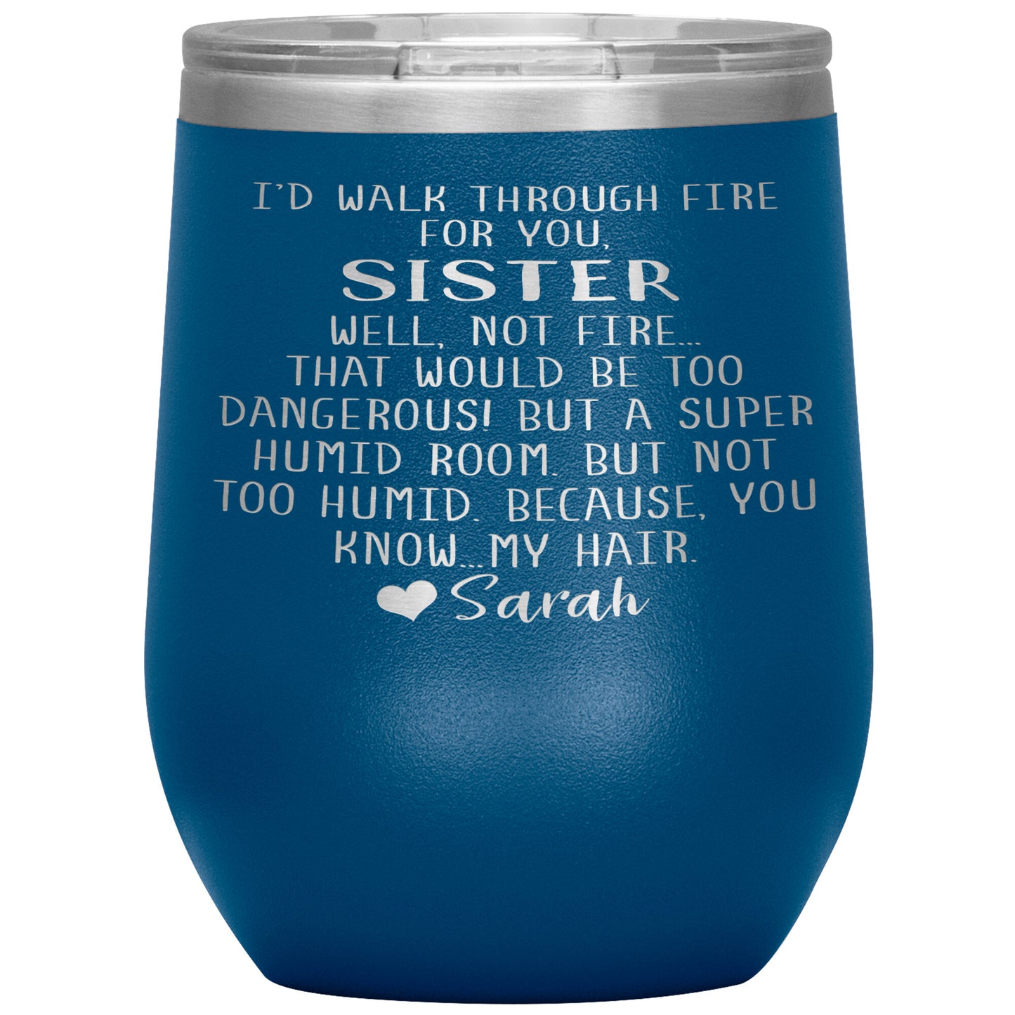 Walk Through Fire Sister Tumbler