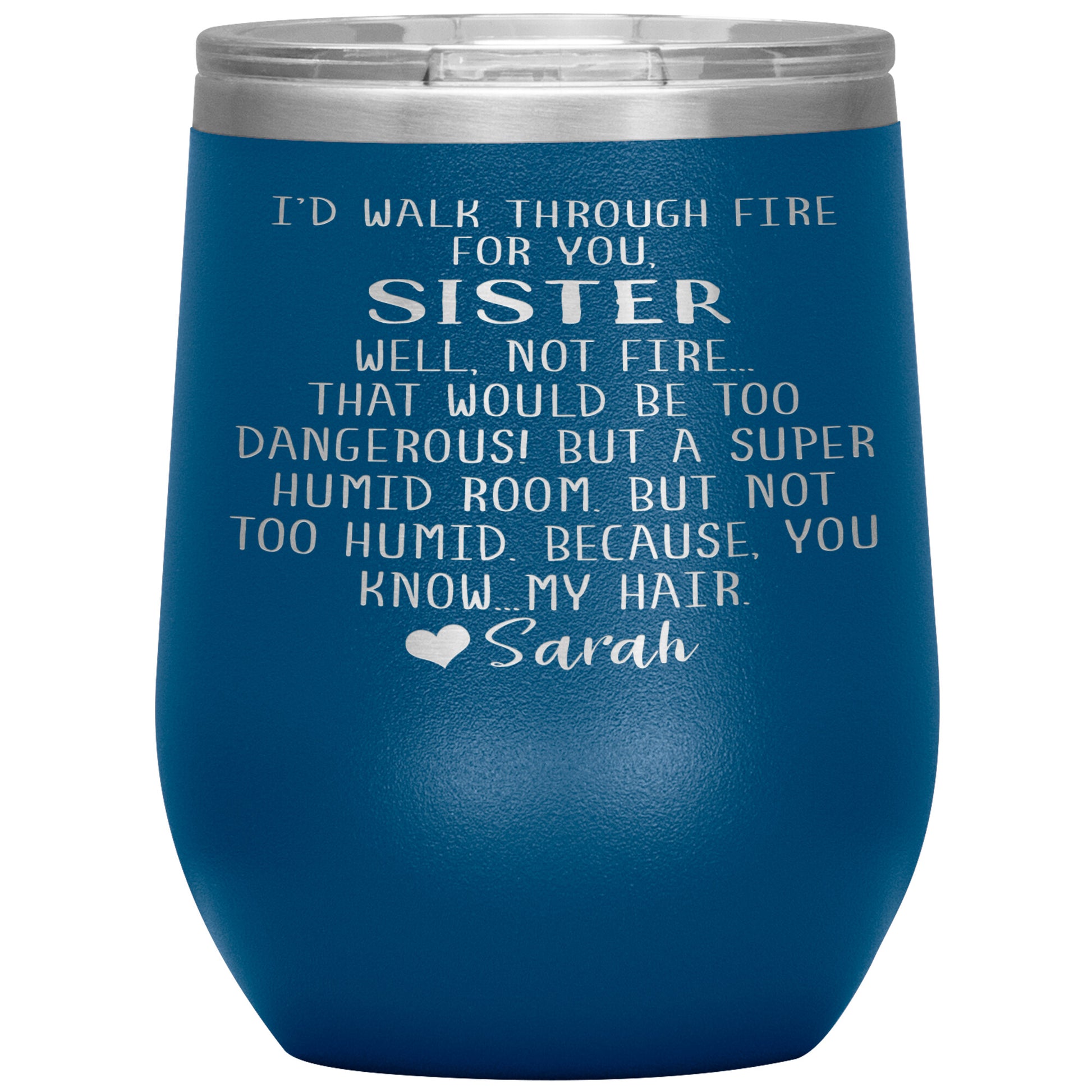 Walk Through Fire Sister Tumbler