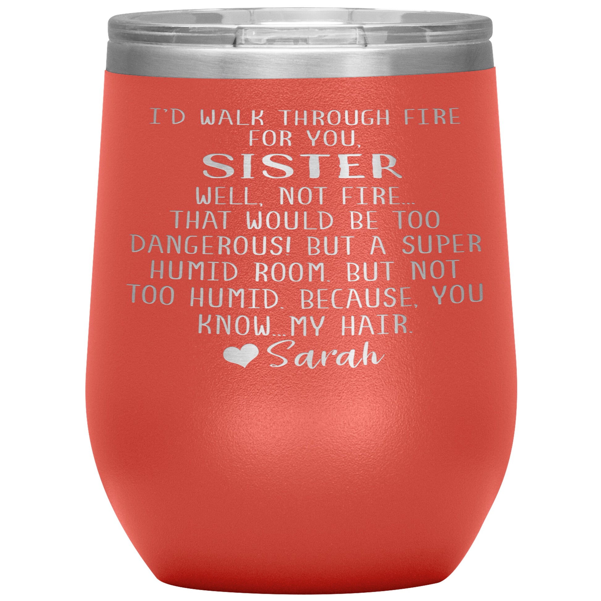 Walk Through Fire Sister Tumbler