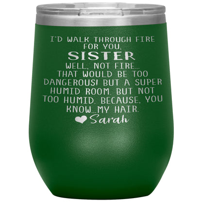 Walk Through Fire Sister Tumbler