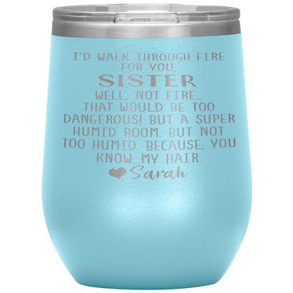 Walk Through Fire Sister Tumbler