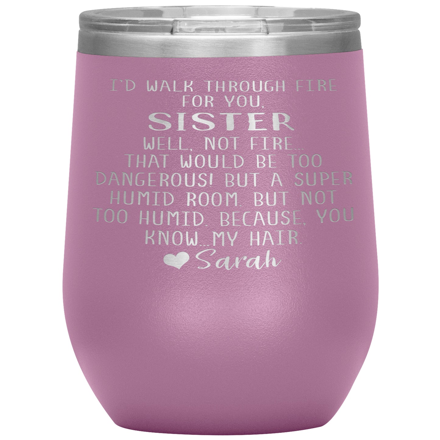 Walk Through Fire Sister Tumbler