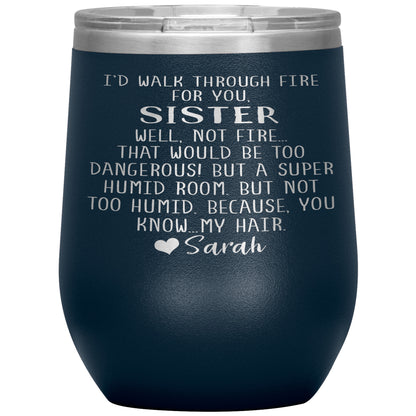 Walk Through Fire Sister Tumbler