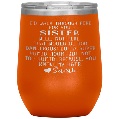 Walk Through Fire Sister Tumbler