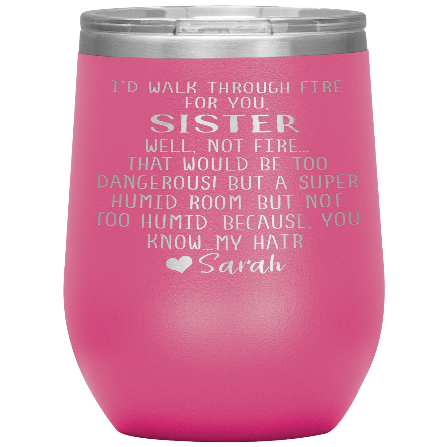 Walk Through Fire Sister Tumbler