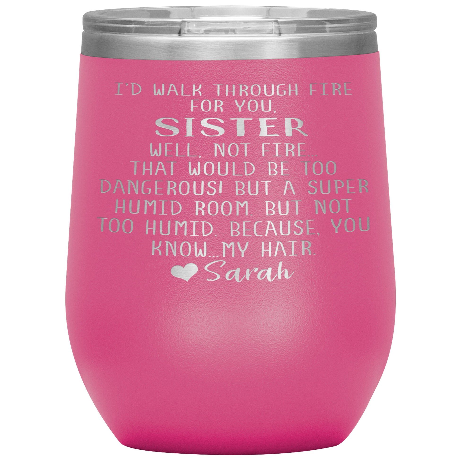 Walk Through Fire Sister Tumbler