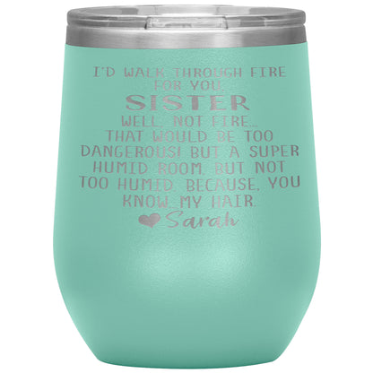 Walk Through Fire Sister Tumbler