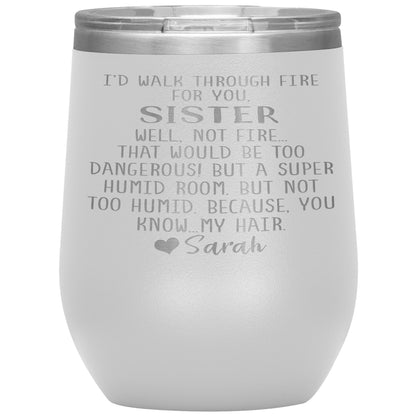 Walk Through Fire Sister Tumbler