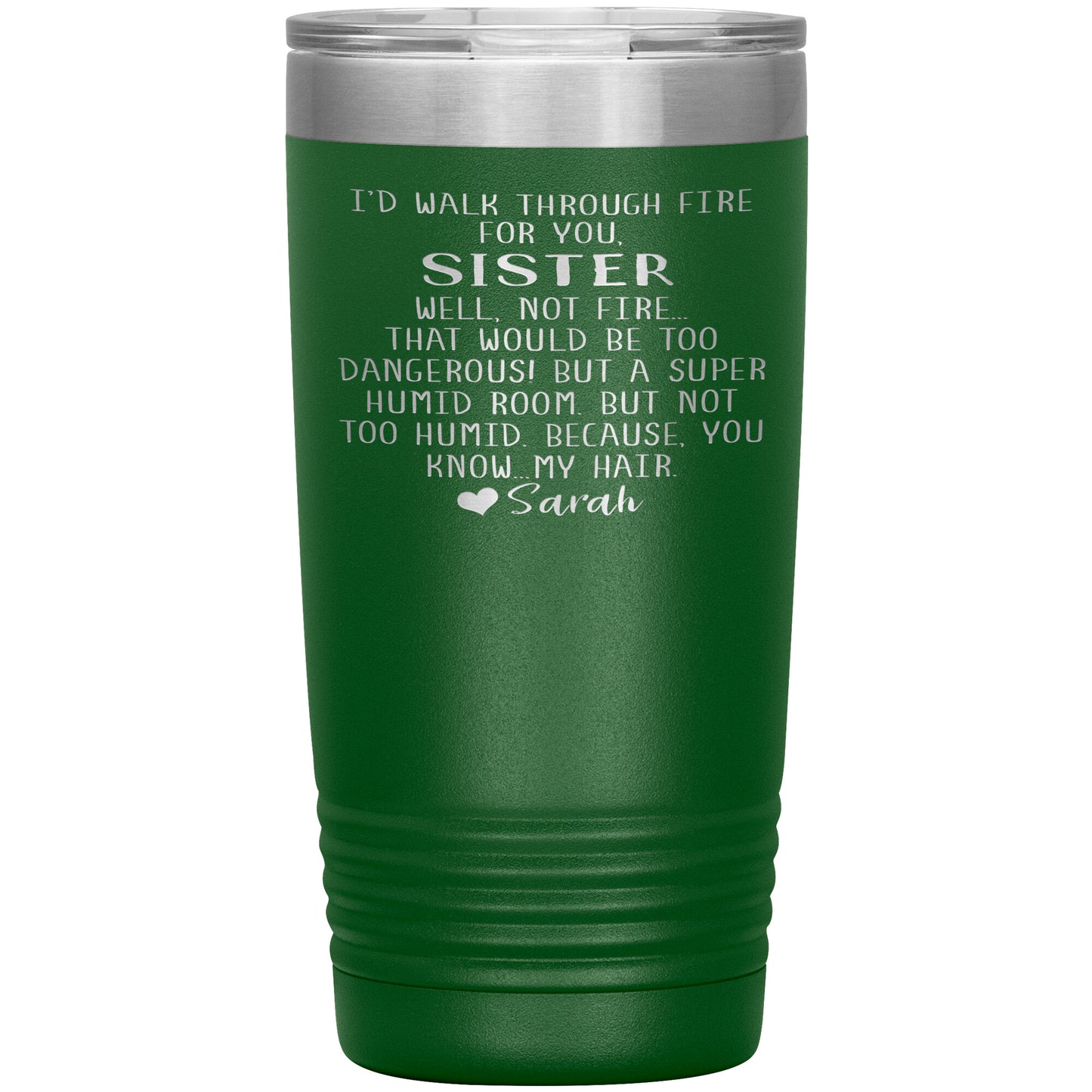 Walk Through Fire Sister Tumbler