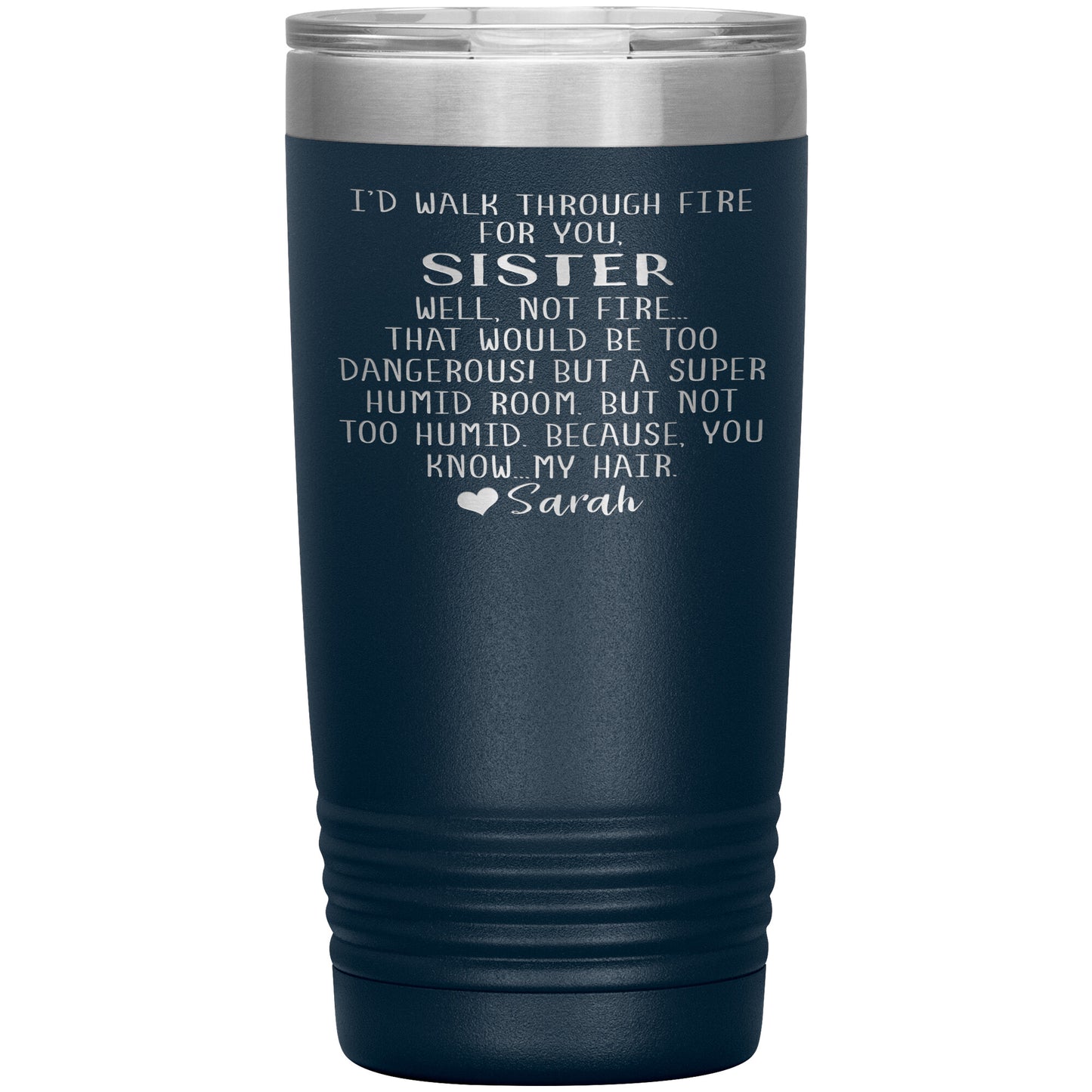 Walk Through Fire Sister Tumbler