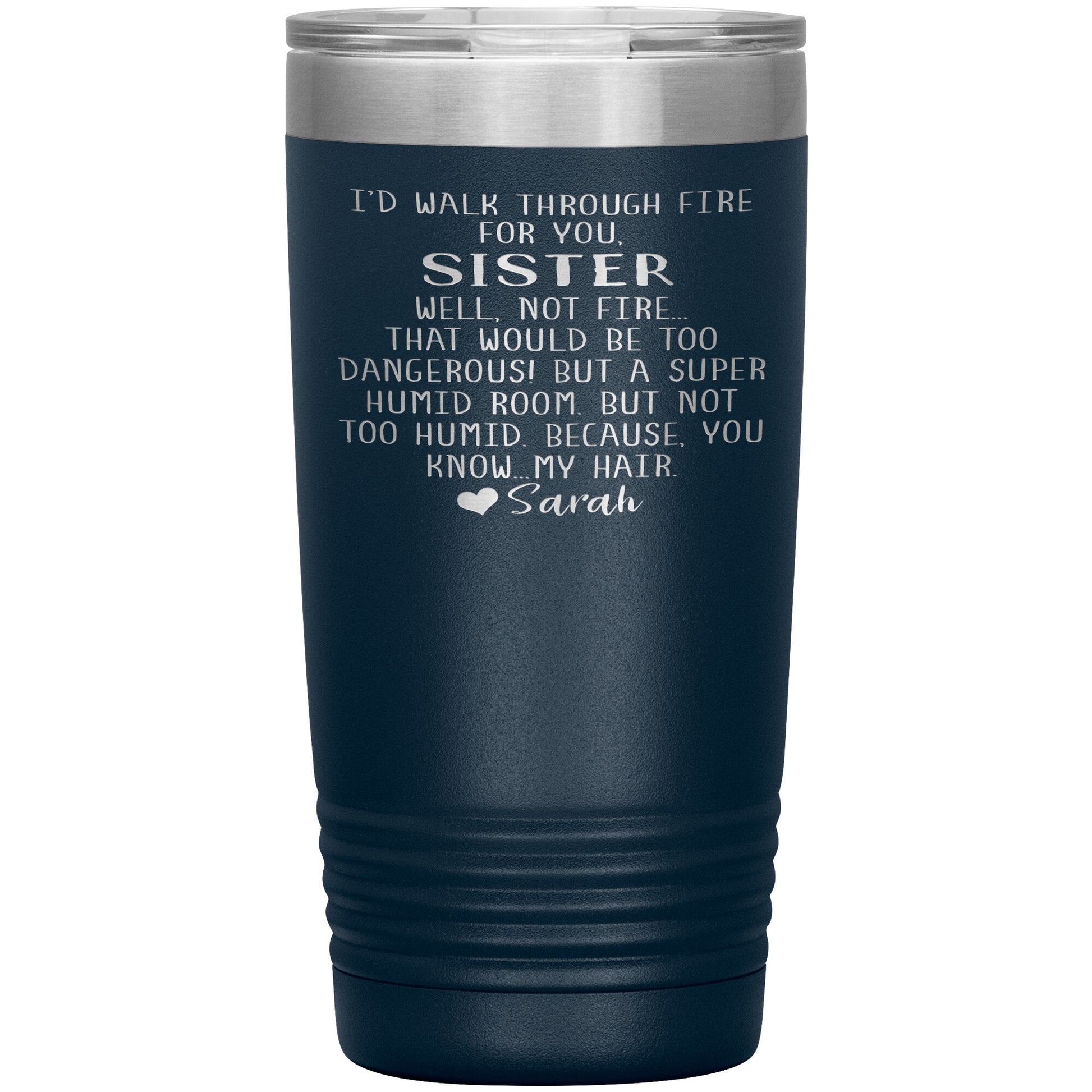 Walk Through Fire Sister Tumbler