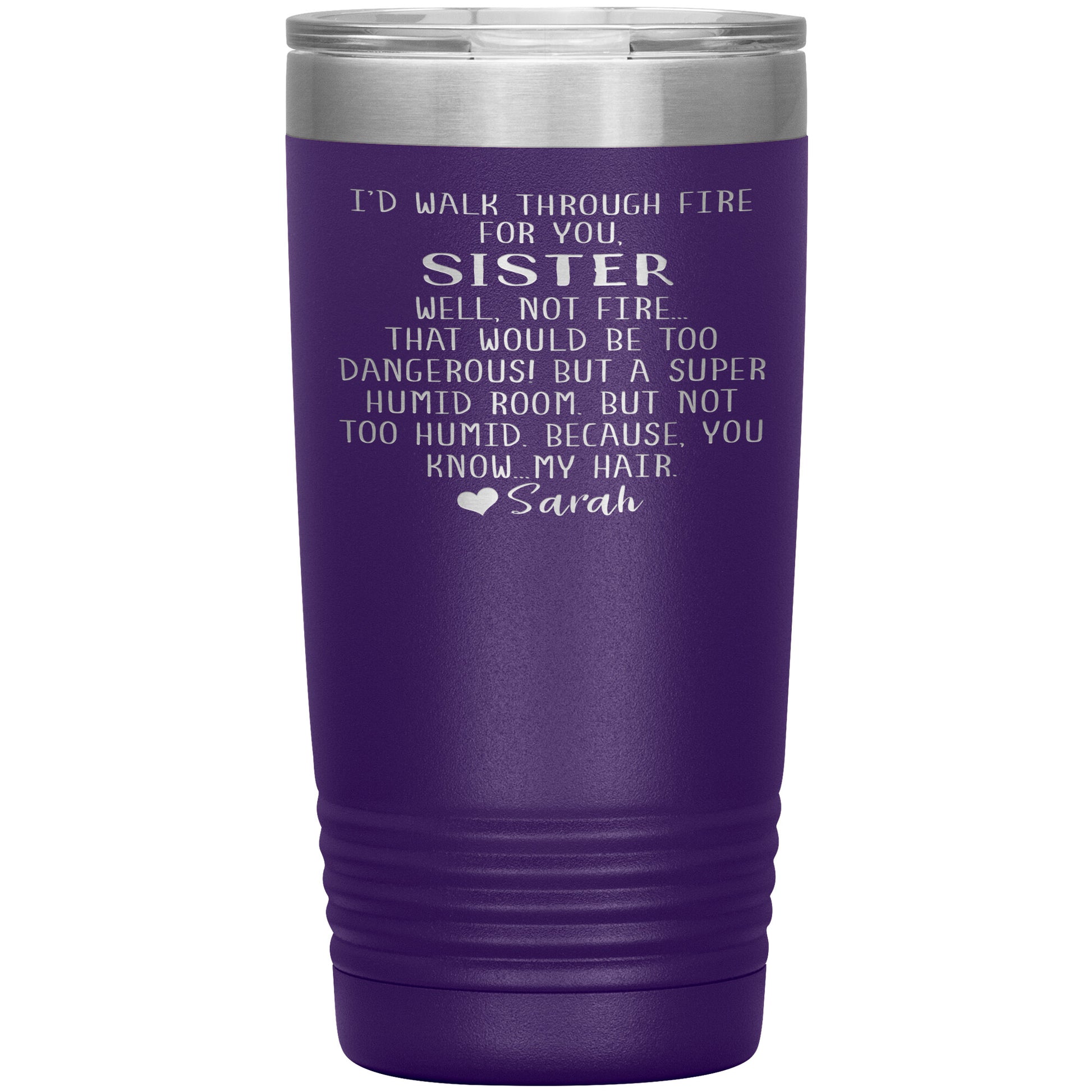 Walk Through Fire Sister Tumbler