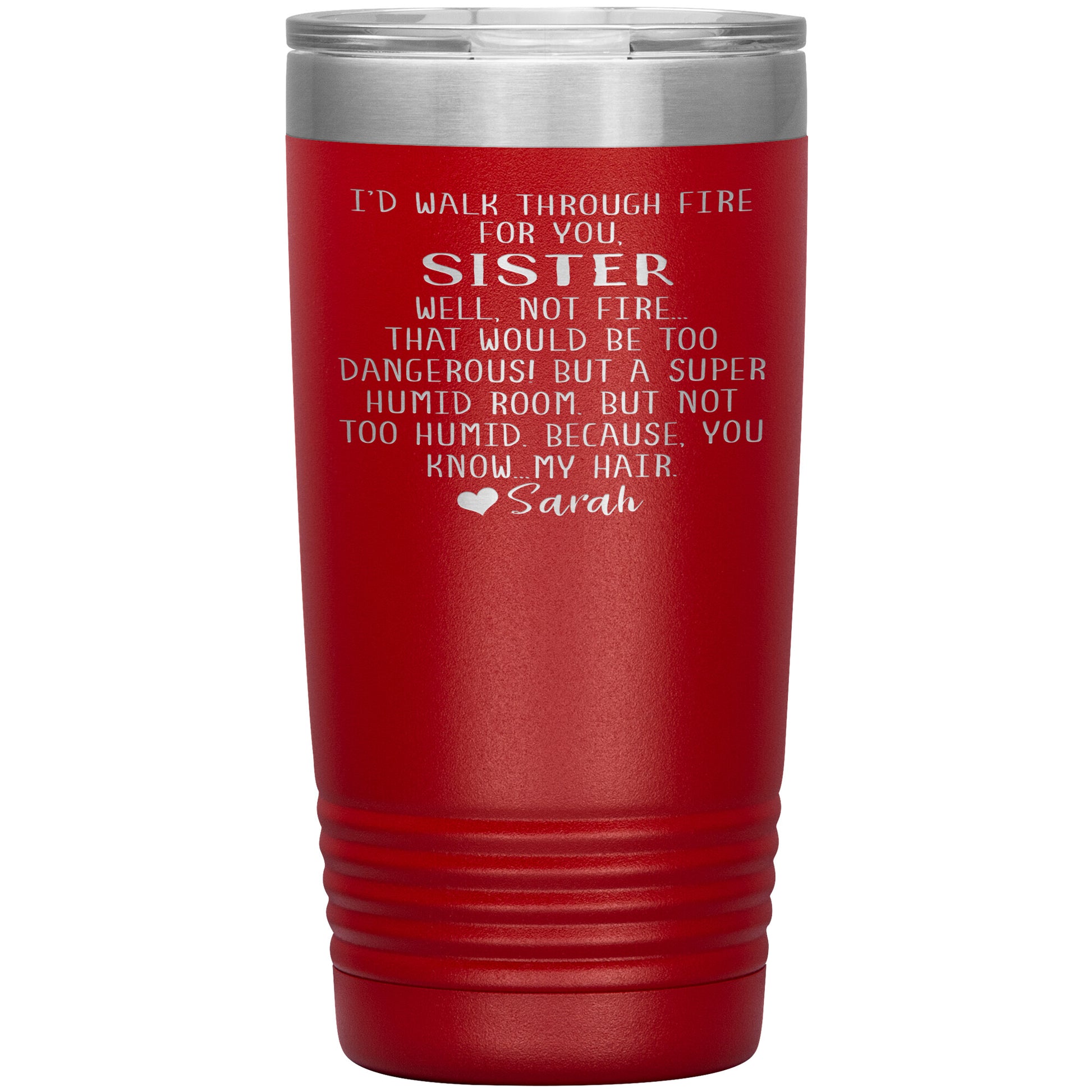 Walk Through Fire Sister Tumbler