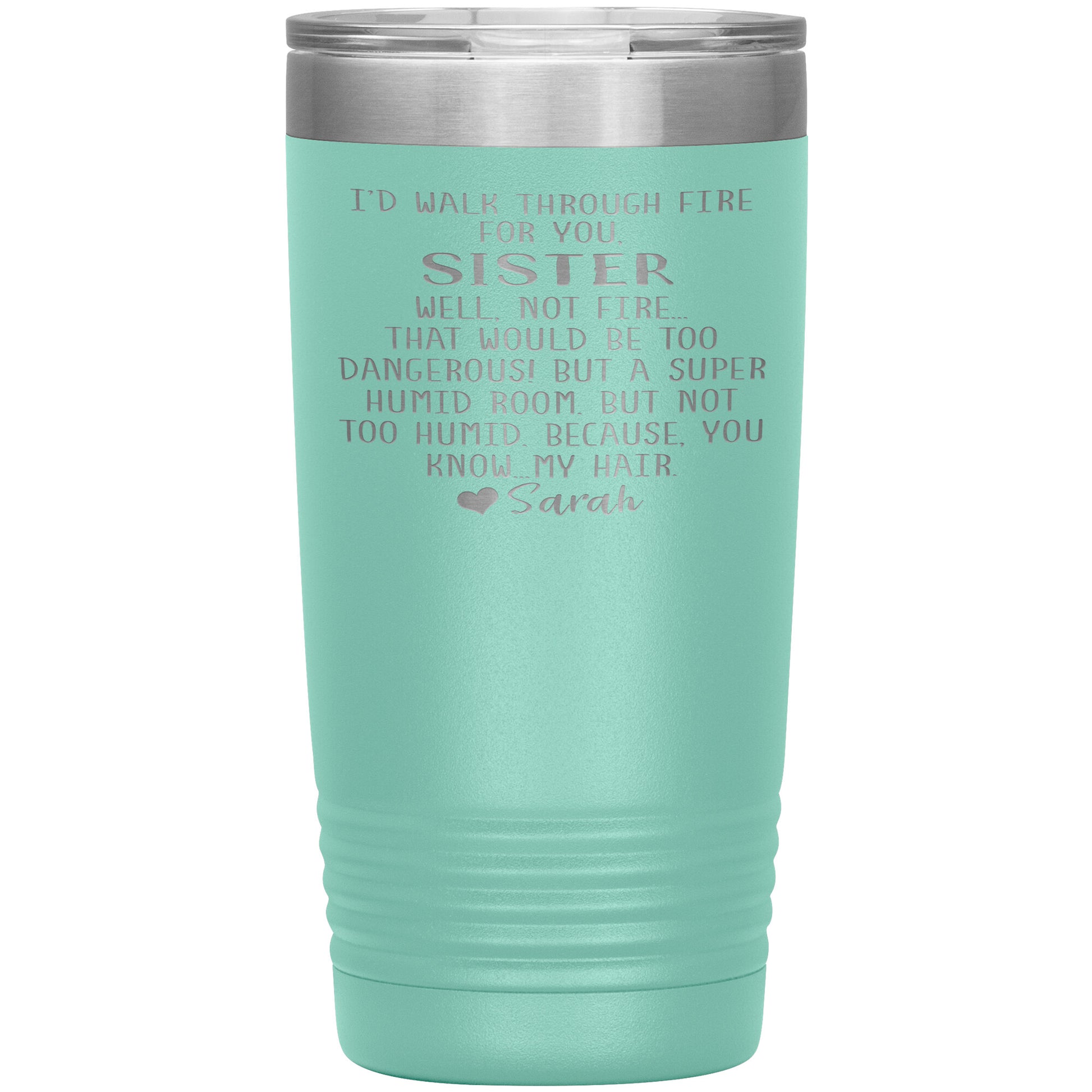 Walk Through Fire Sister Tumbler
