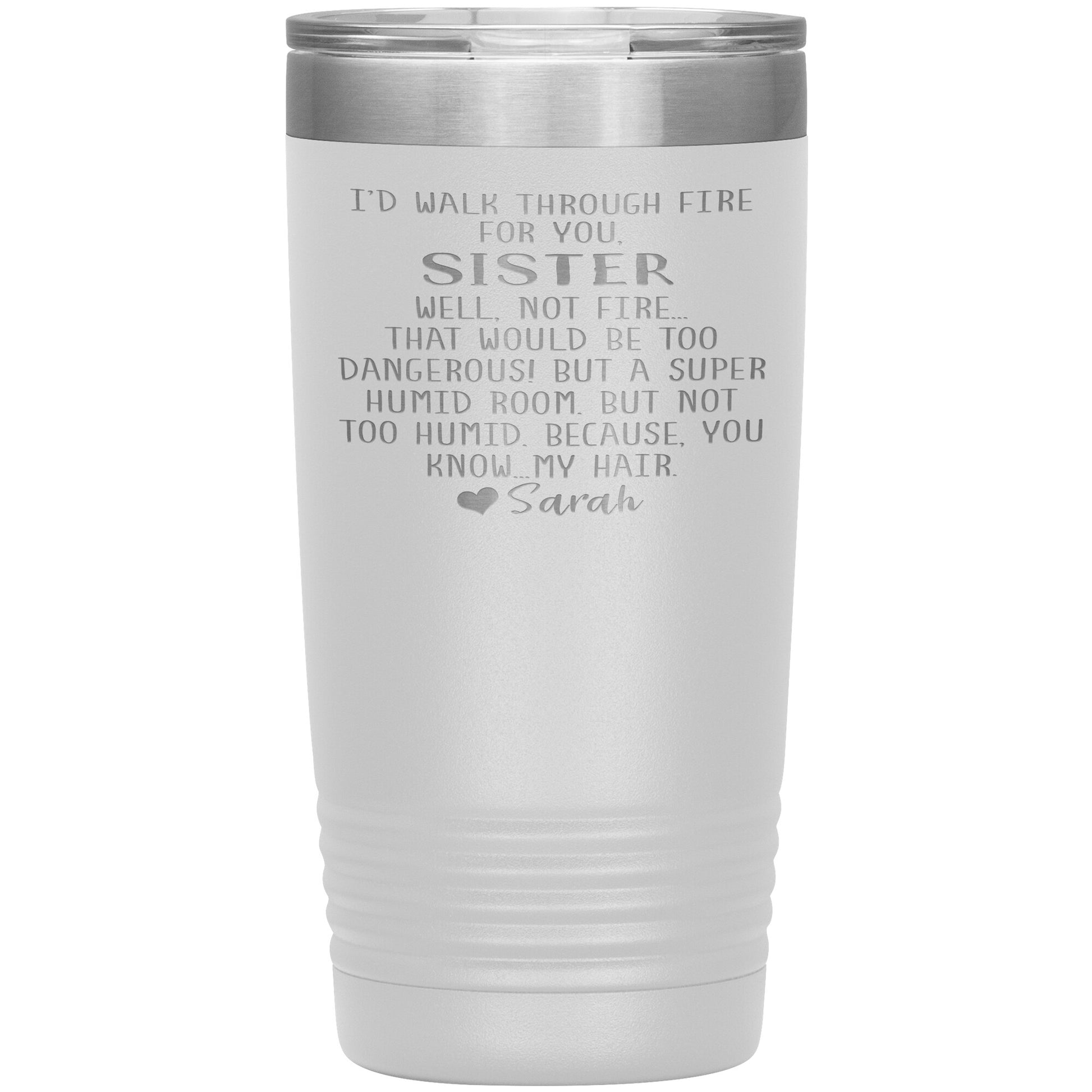 Walk Through Fire Sister Tumbler