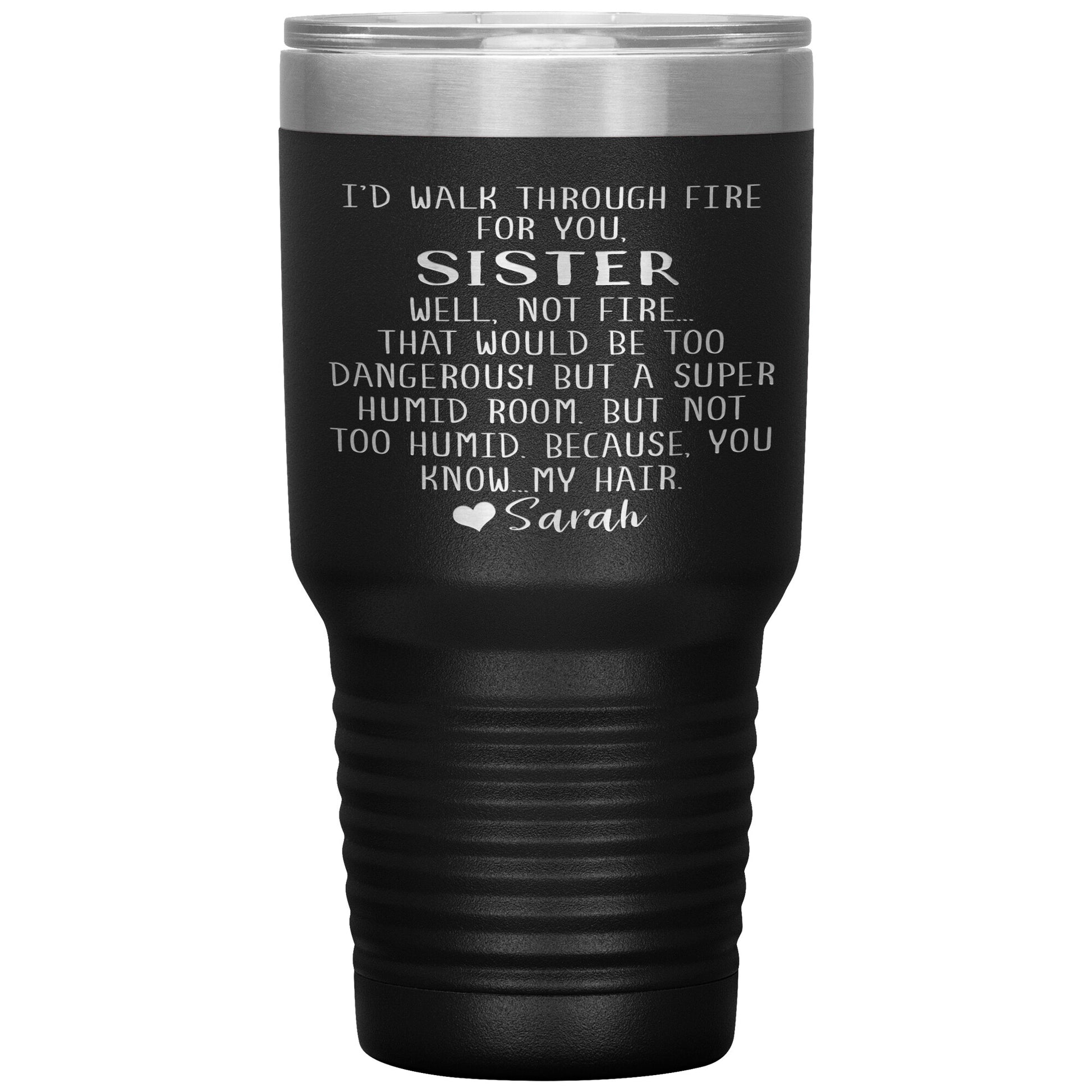 Walk Through Fire Sister Tumbler