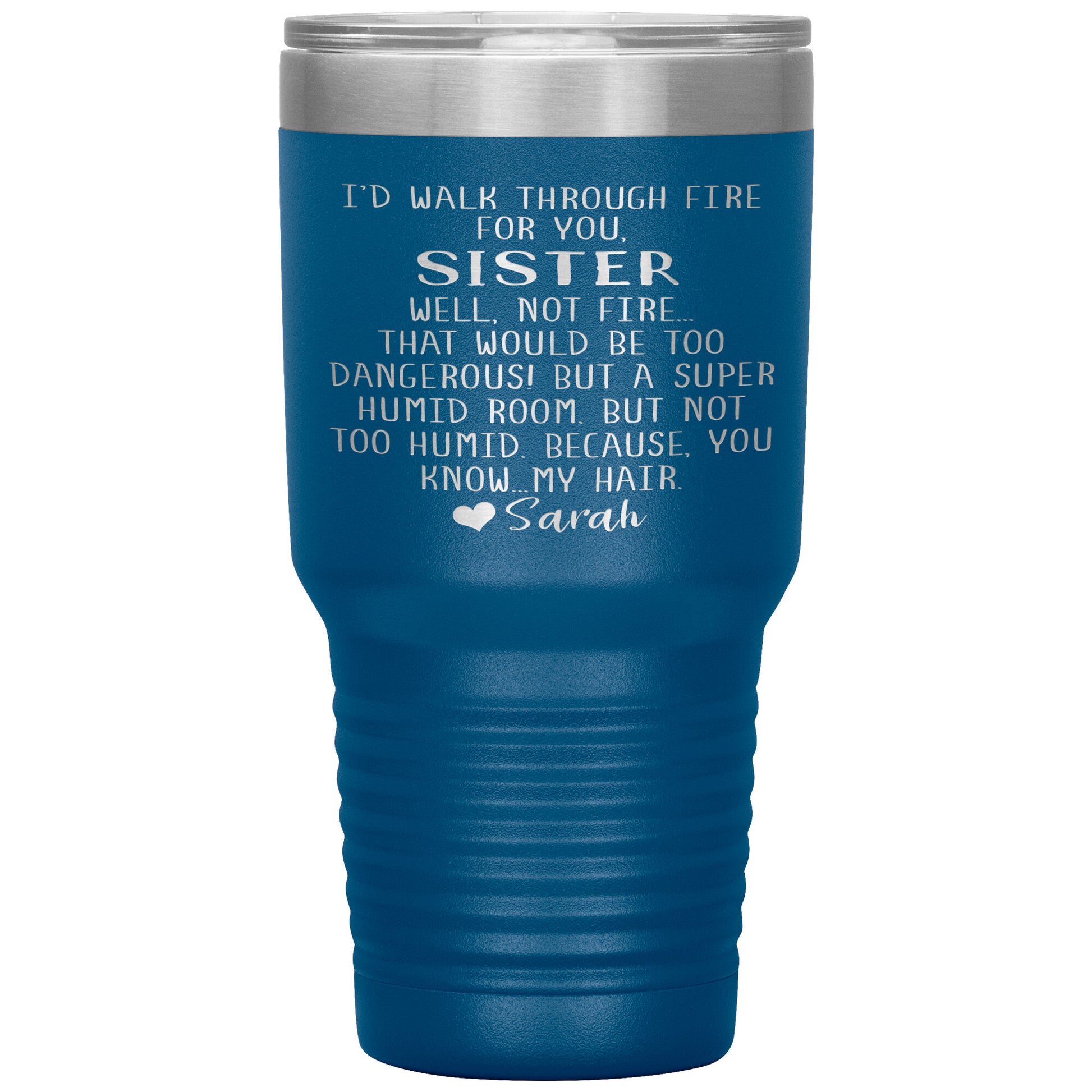 Walk Through Fire Sister Tumbler