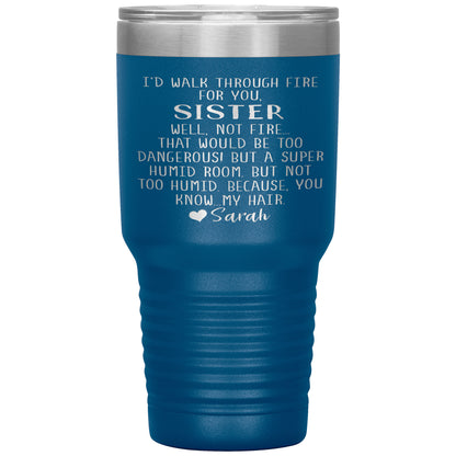 Walk Through Fire Sister Tumbler