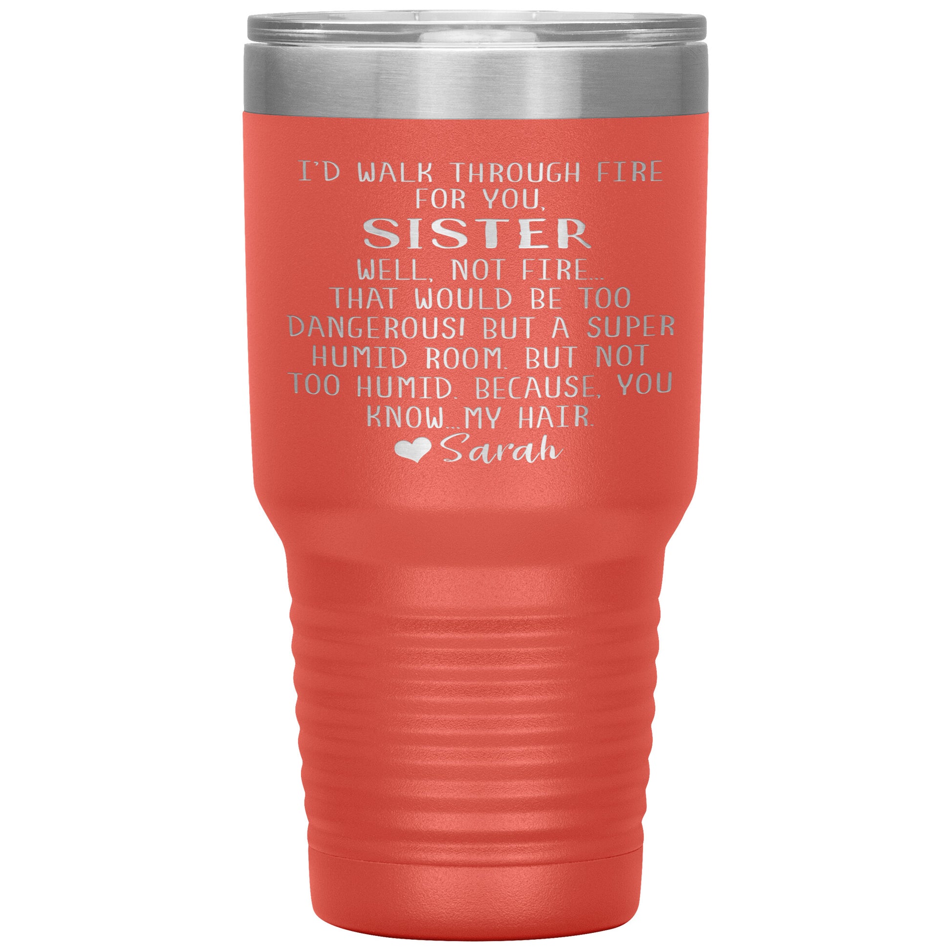 Walk Through Fire Sister Tumbler