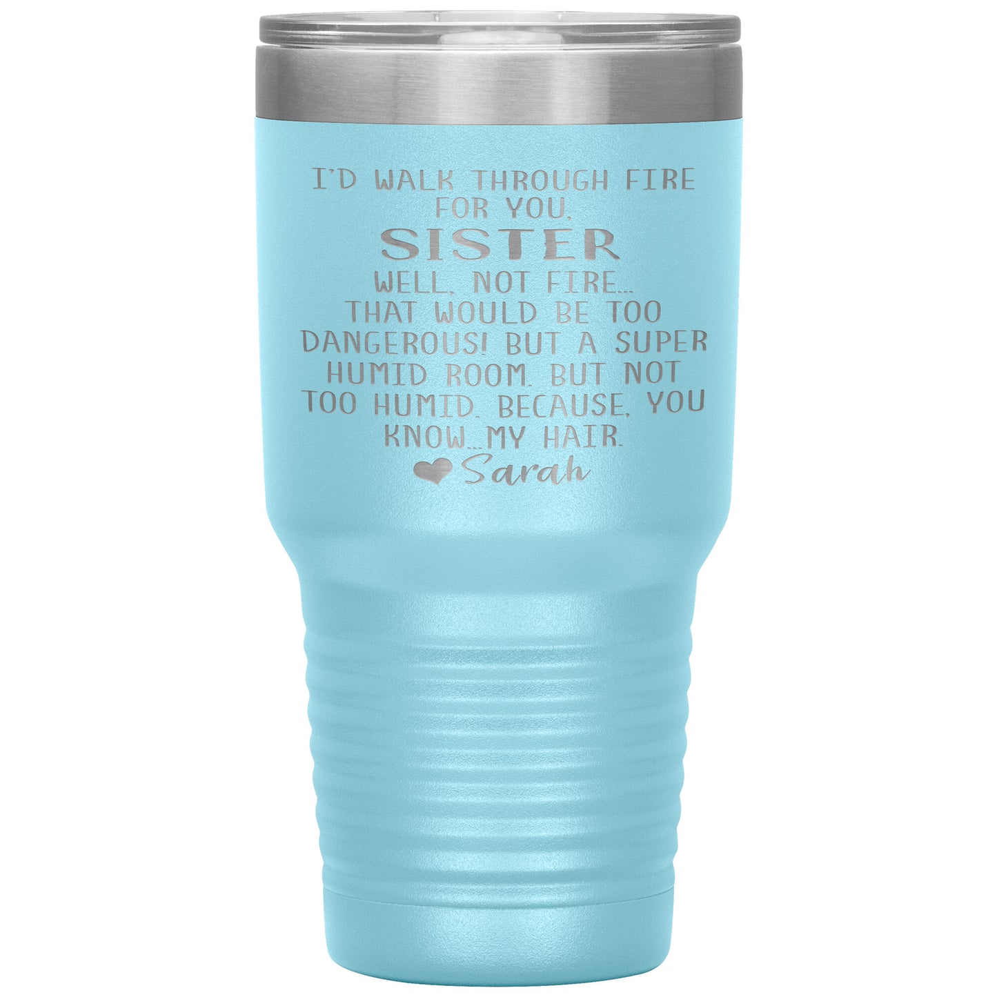 Walk Through Fire Sister Tumbler