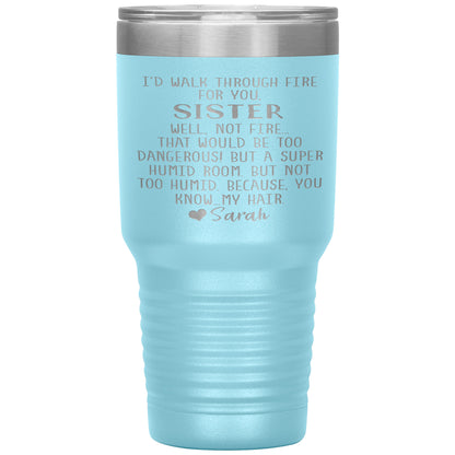 Walk Through Fire Sister Tumbler