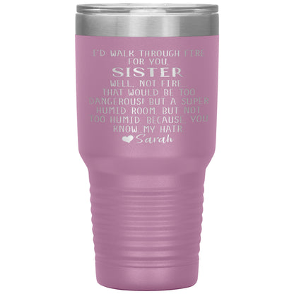Walk Through Fire Sister Tumbler