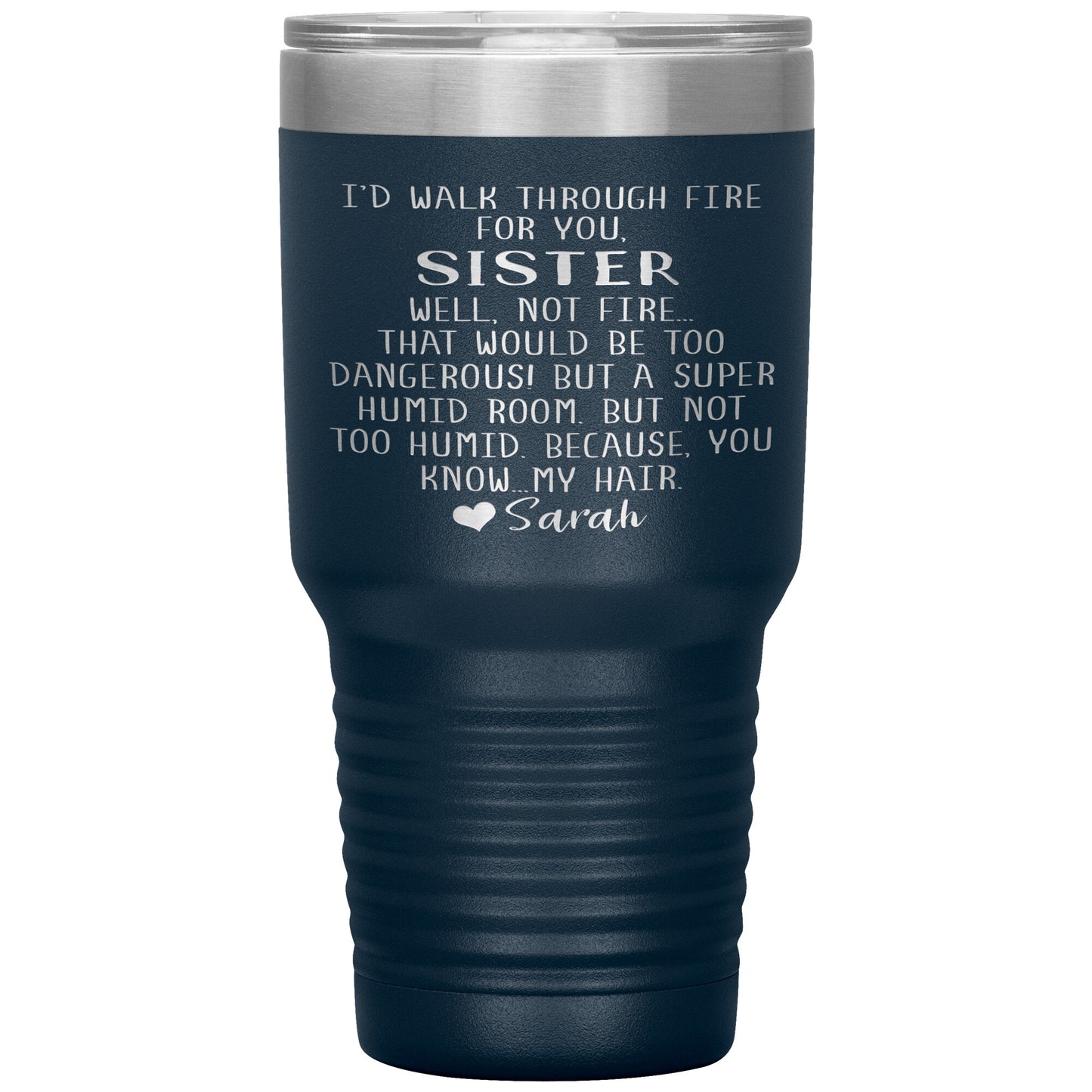 Walk Through Fire Sister Tumbler
