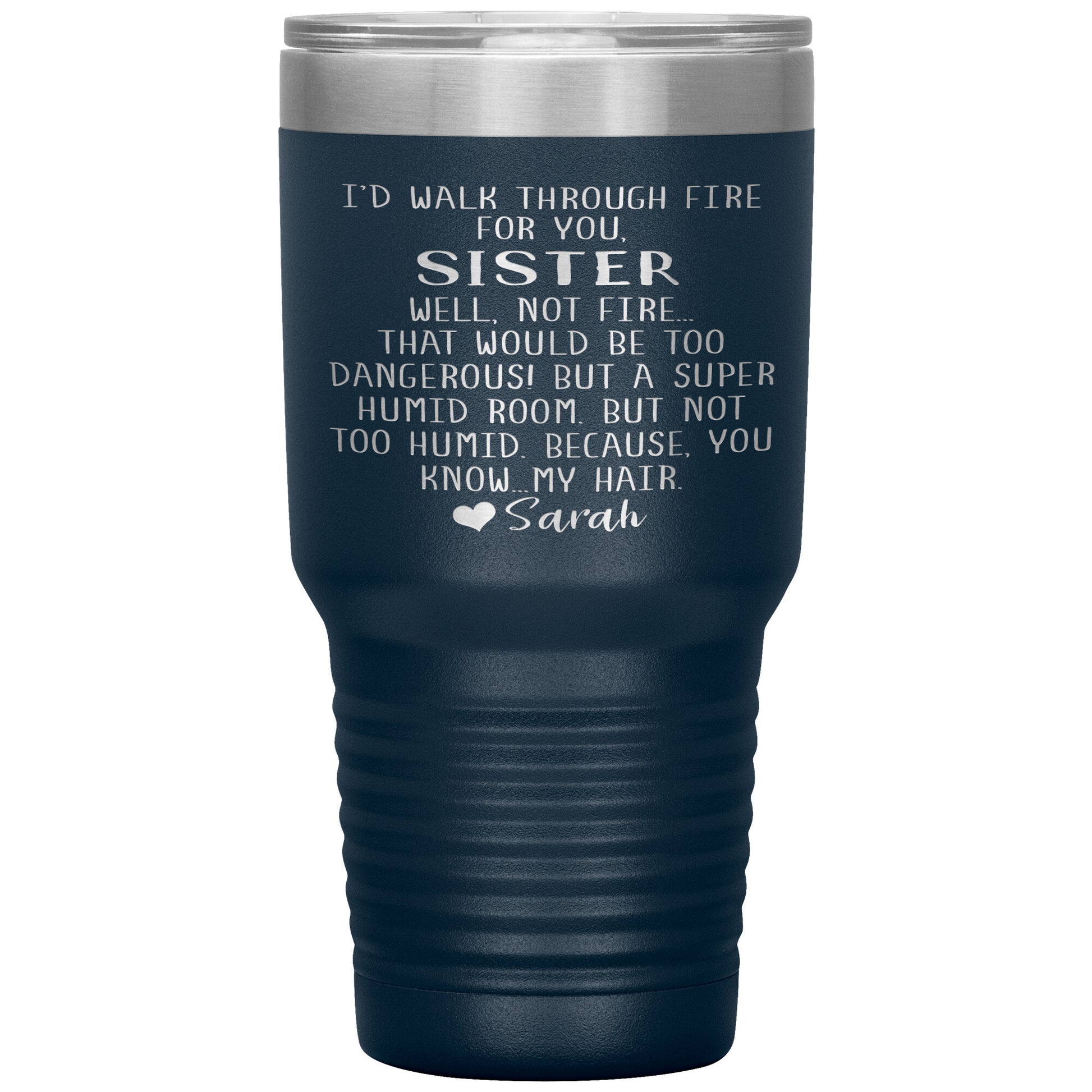 Walk Through Fire Sister Tumbler