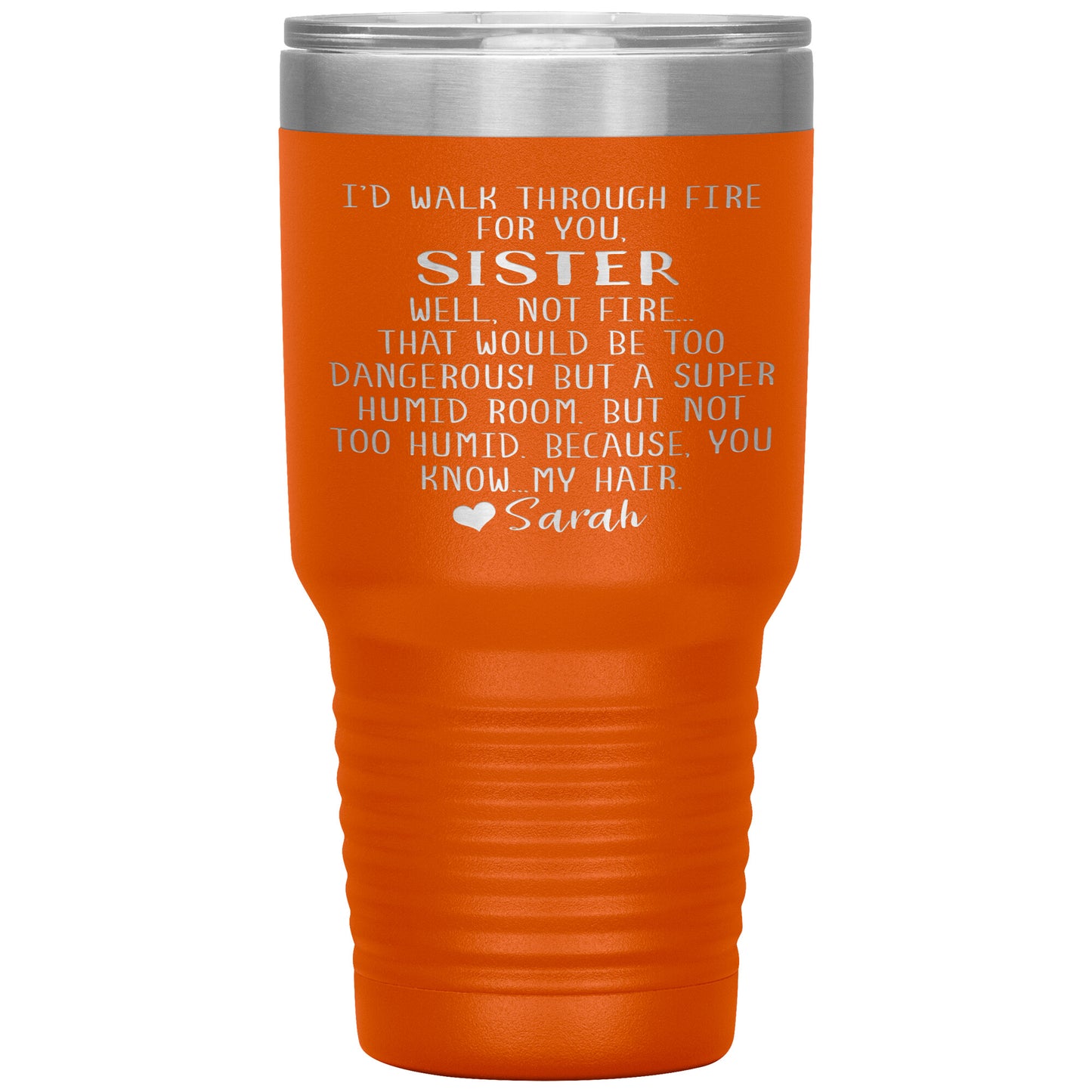 Walk Through Fire Sister Tumbler