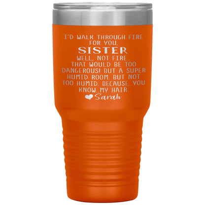 Walk Through Fire Sister Tumbler