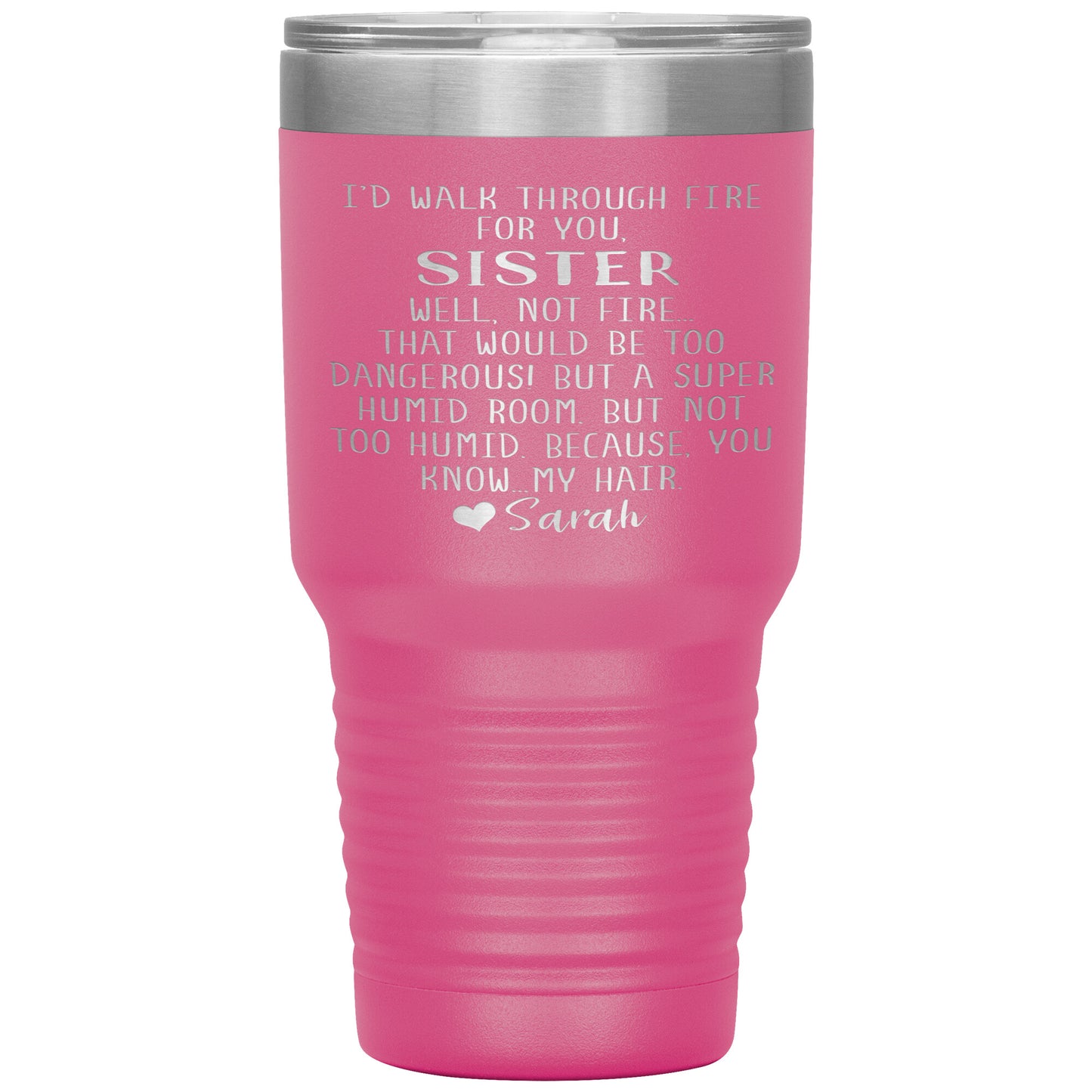 Walk Through Fire Sister Tumbler