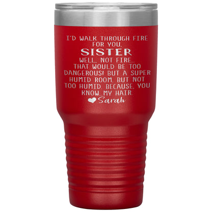 Walk Through Fire Sister Tumbler