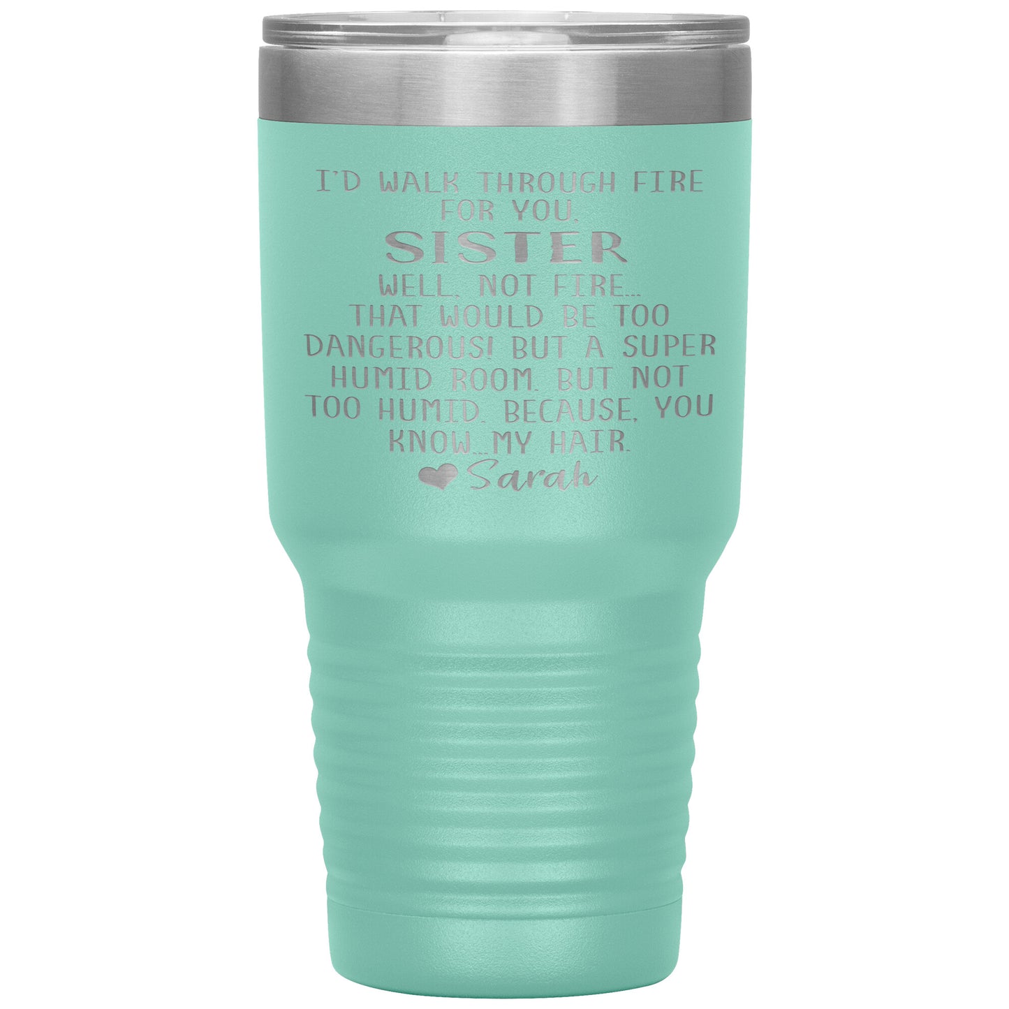 Walk Through Fire Sister Tumbler