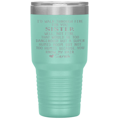 Walk Through Fire Sister Tumbler