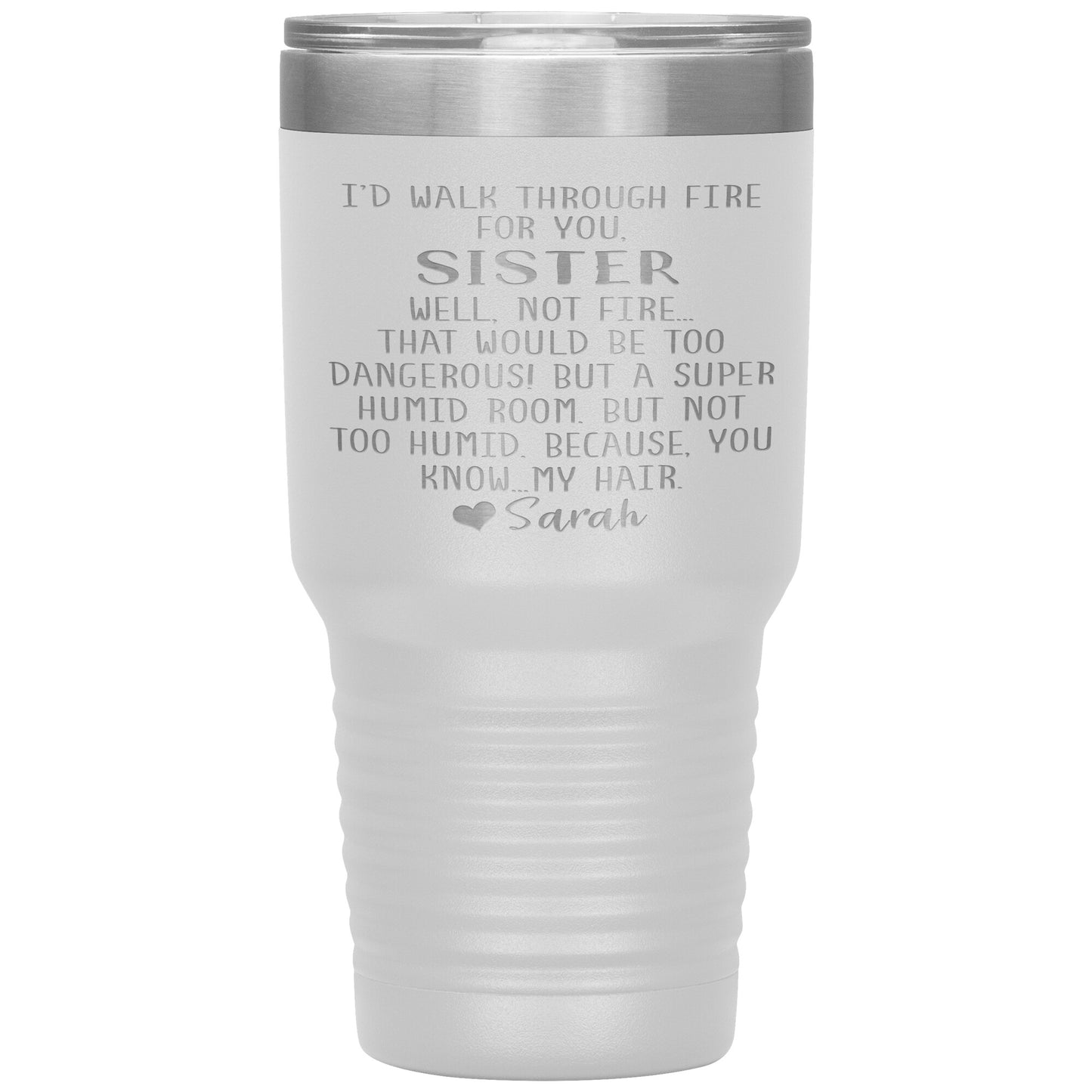 Walk Through Fire Sister Tumbler