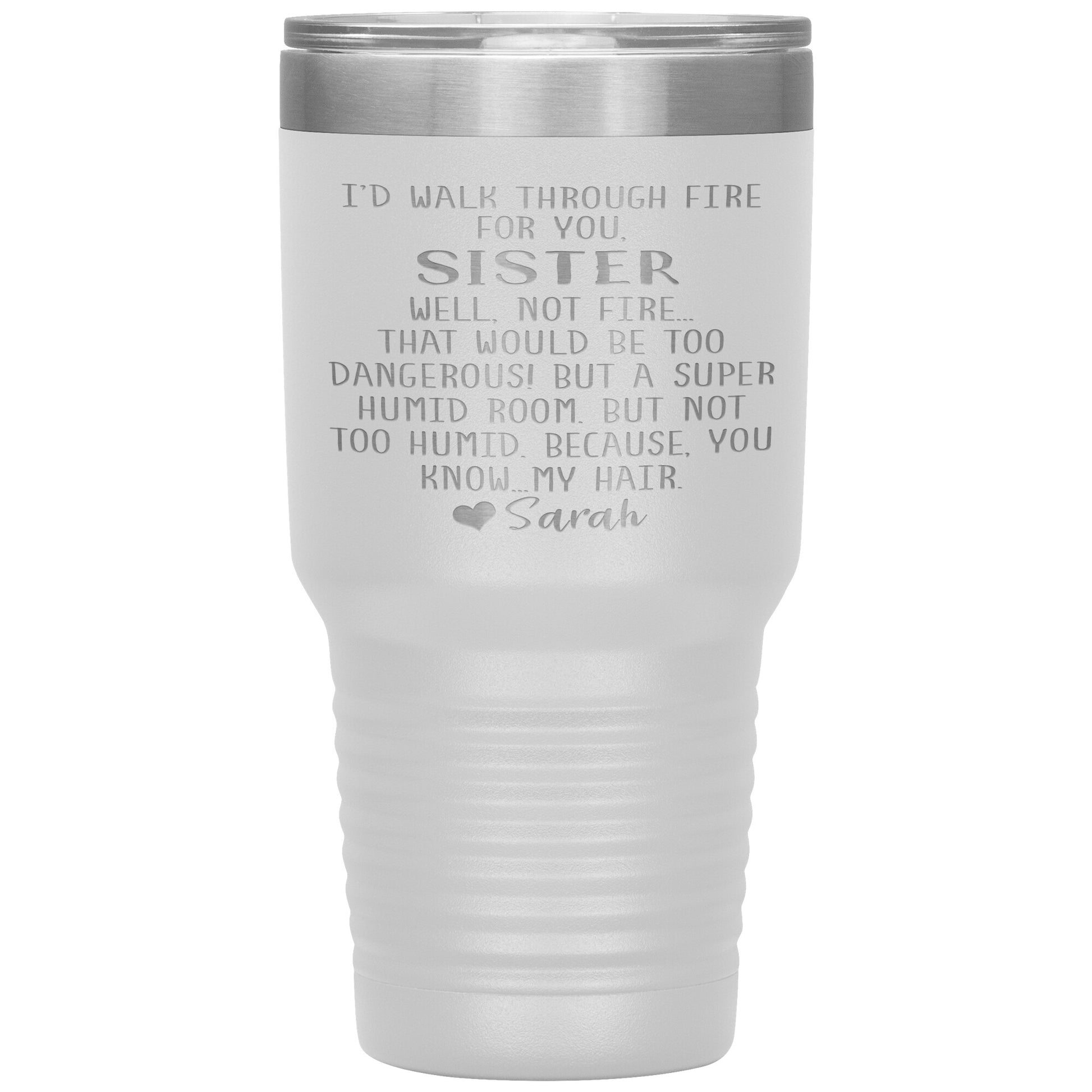 Walk Through Fire Sister Tumbler