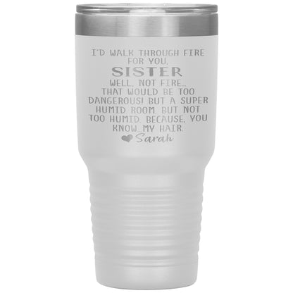 Walk Through Fire Sister Tumbler
