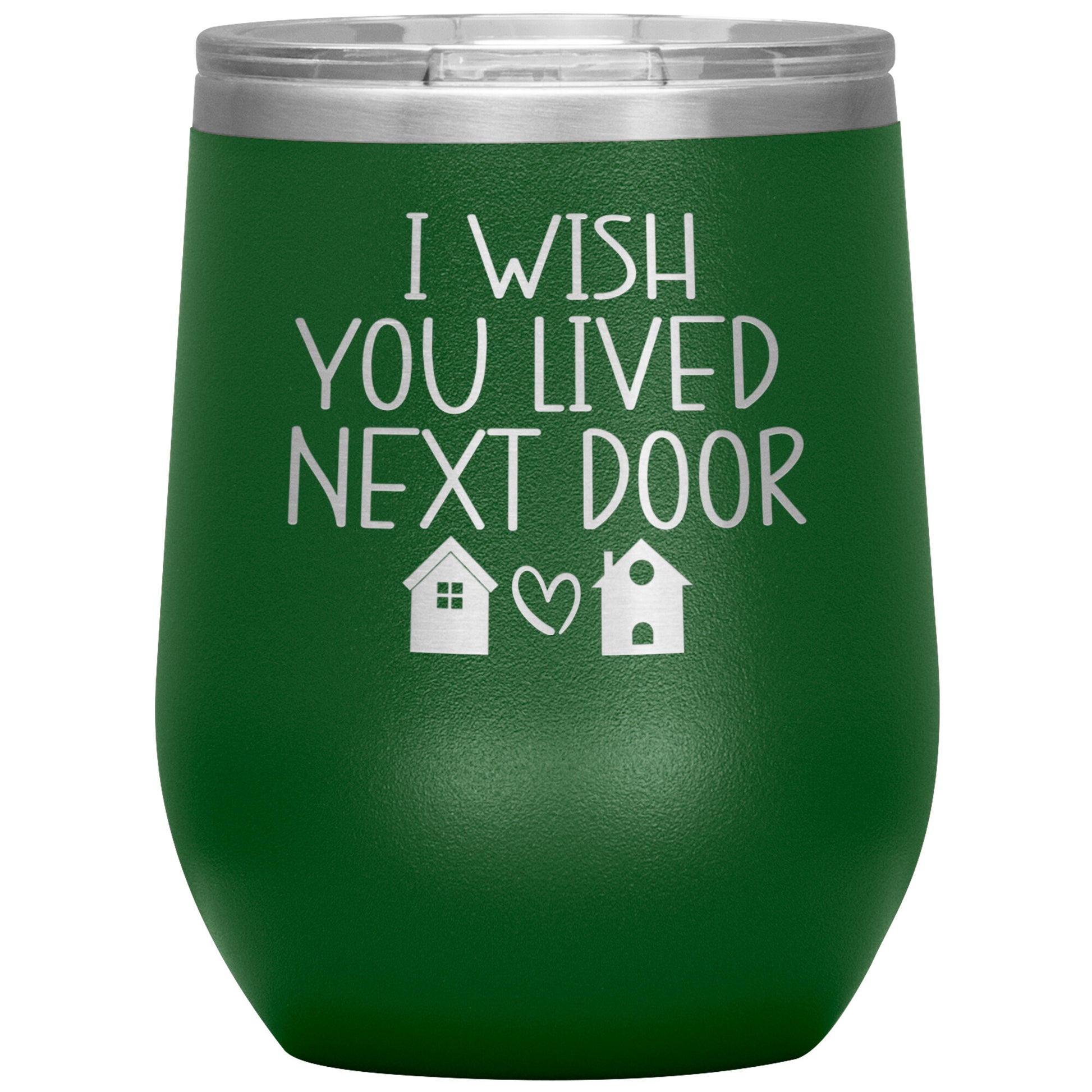 Wish You Lived Next Door Tumbler