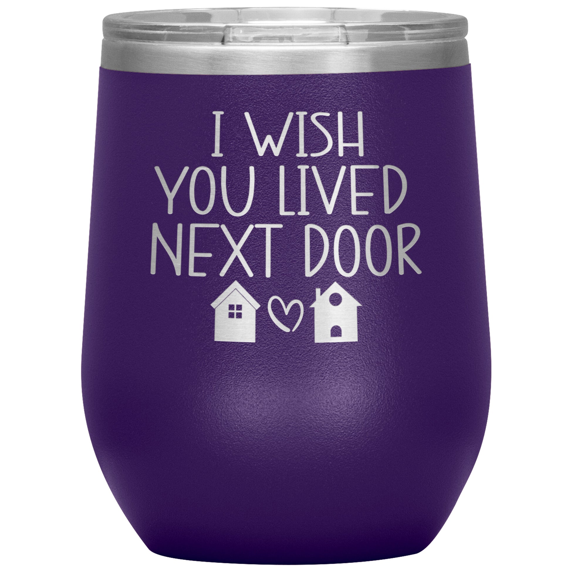 Wish You Lived Next Door Tumbler
